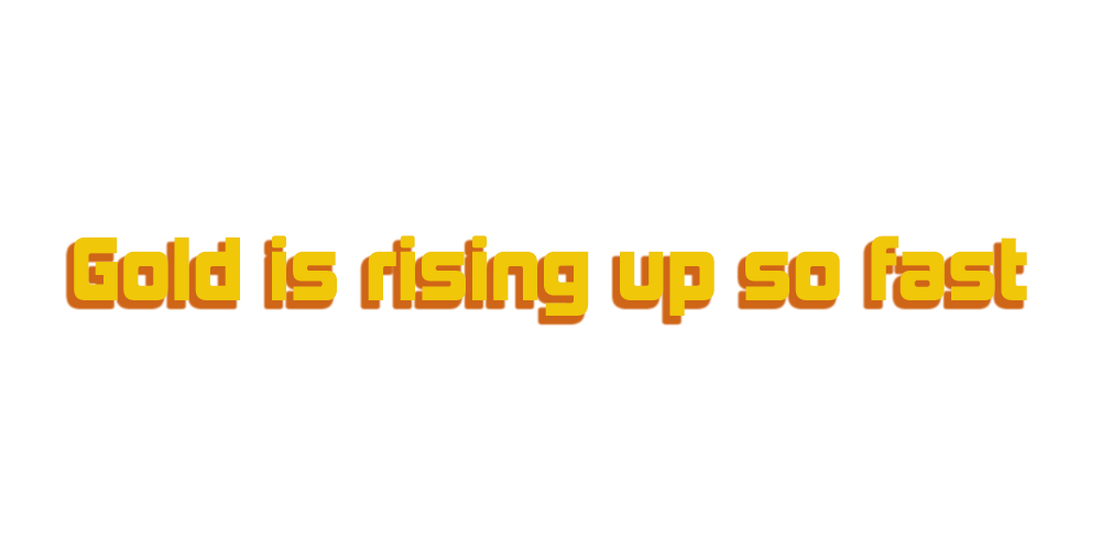 Gold is rising up so fast cover is made by Finsurlog